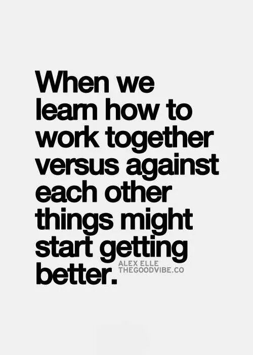 When we learn how to work together … | Faceboook Addictors